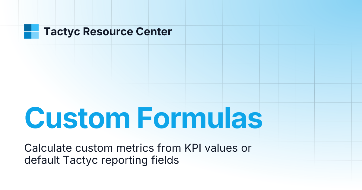 Custom Formulas Tactyc Resource Center