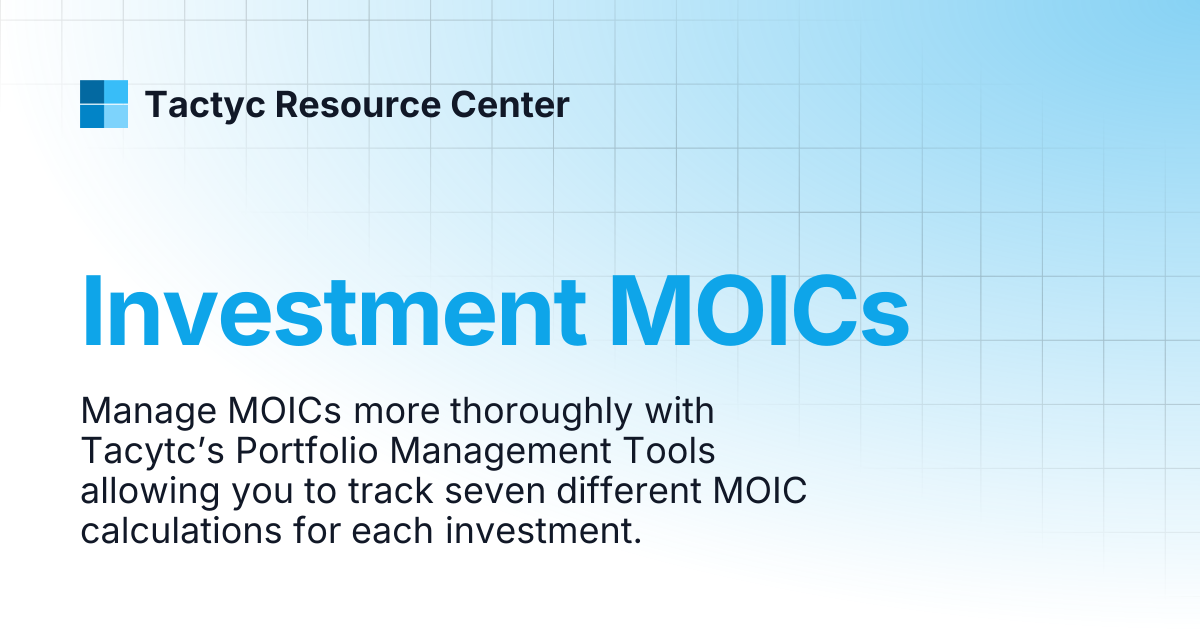 Investment MOICs | Tactyc Resource Center